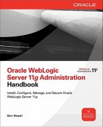 Carte Oracle WebLogic Server 11g Administration Handbook Sam Alapati