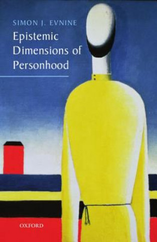 Книга Epistemic Dimensions of Personhood Simon J Evnine
