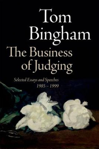 Kniha Business of Judging Tom Bingham