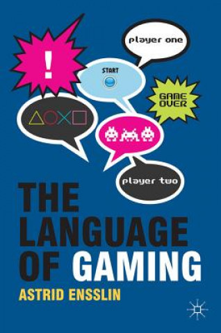 Kniha Language of Gaming Astrid Ensslin
