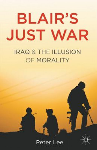 Könyv Blair's Just War Peter Lee