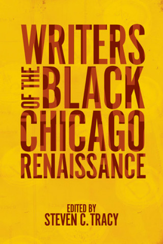 Carte Writers of the Black Chicago Renaissance Steven C Tracy