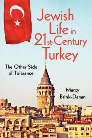 Knjiga Jewish Life in Twenty-First-Century Turkey Marcy Brink-Danan