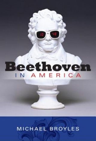 Βιβλίο Beethoven in America Michael Broyles