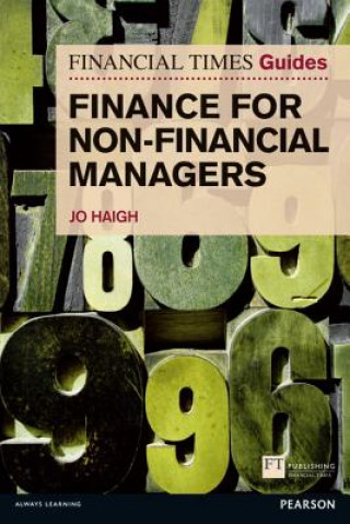 Carte Financial Times Guide to Finance for Non-Financial Managers, The Jo Haigh
