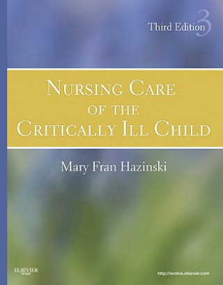 Könyv Nursing Care of the Critically Ill Child Mary Fran Hazinski