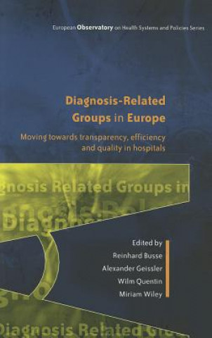 Book Diagnosis-Related Groups in Europe: Moving towards transparency, efficiency and quality in hospitals Reinhard