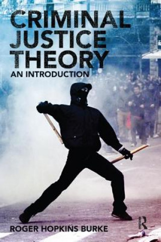 Kniha Criminal Justice Theory Roger Hopkins-Burke