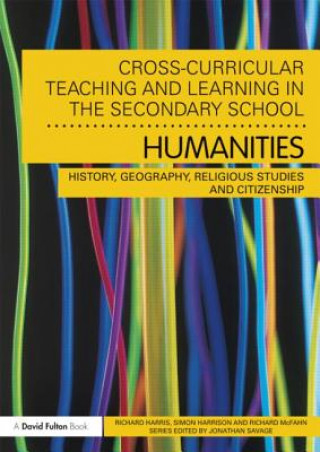 Книга Cross-Curricular Teaching and Learning in the Secondary School... Humanities Richard Harris