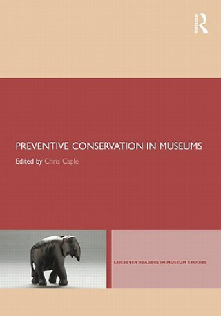 Kniha Preventive Conservation in Museums Chris Caple