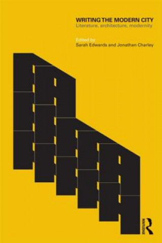 Knjiga Writing the Modern City Sarah Edwards