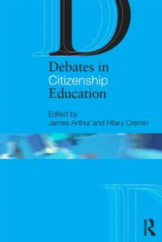 Kniha Debates in Citizenship Education James Arthur