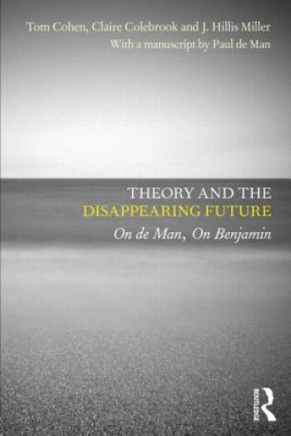 Könyv Theory and the Disappearing Future Tom Cohen