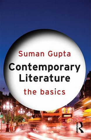 Kniha Contemporary Literature: The Basics Suman Gupta