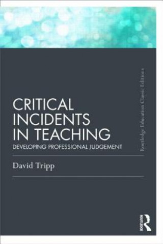 Carte Critical Incidents in Teaching (Classic Edition) Tripp