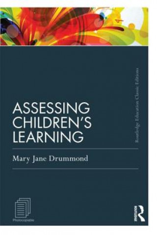 Carte Assessing Children's Learning (Classic Edition) Mary Jane Drummond