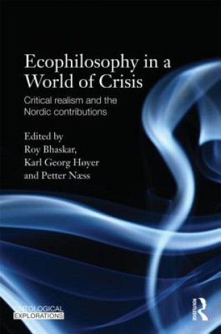 Carte Ecophilosophy in a World of Crisis Roy Bhaskar