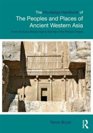 Livre Routledge Handbook of the Peoples and Places of Ancient Western Asia Trevor Bryce