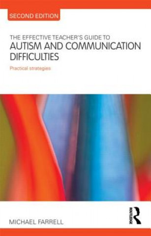 Książka Effective Teacher's Guide to Autism and Communication Difficulties Michael Farrell