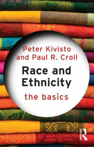 Könyv Race and Ethnicity: The Basics Peter Kivisto