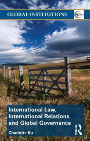 Книга International Law, International Relations and Global Governance Charlotte Ku