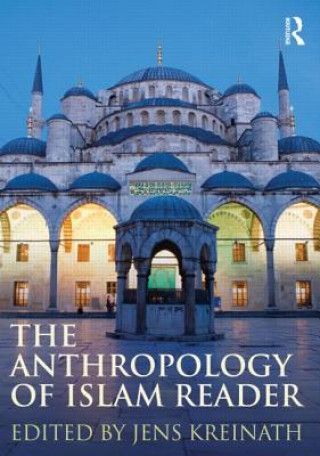 Kniha Anthropology of Islam Reader Jens Kreinath