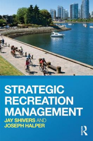 Βιβλίο Strategic Recreation Management Jay Shivers