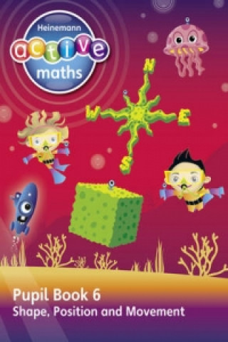Knjiga Heinemann Active Maths - Second Level - Beyond Number - Pupil Book 6  - Shape, Position and Movement Lynda Keith