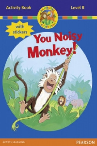 Książka Jamboree Storytime Level B: You Noisy Monkey Activity Book with Stickers Bill Laar