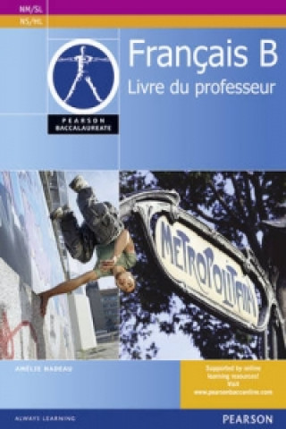Kniha Pearson Baccalaureate Francais B Teacher's Book for the IB Diploma Marie-Laure Delvallee