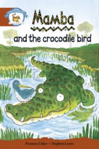 Kniha Literacy Edition Storyworlds Stage 7, Animal World, Mamba and the Crocodile Bird 