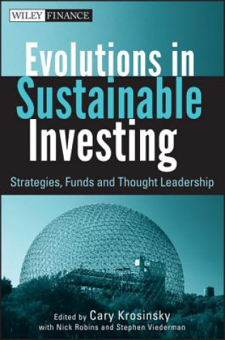 Kniha Evolutions in Sustainable Investing - Strategies, Funds, and Thought Leadership Cary Krosinsky