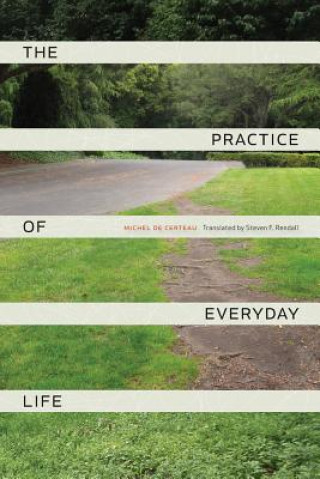 Carte Practice of Everyday Life Michel De Certeau