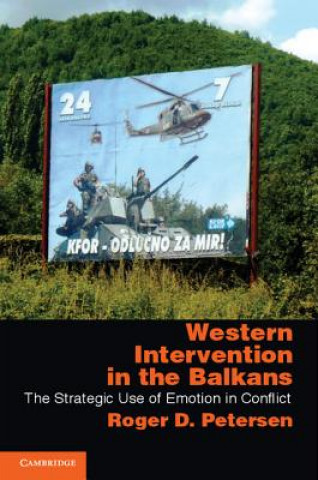 Carte Western Intervention in the Balkans Roger D Petersen