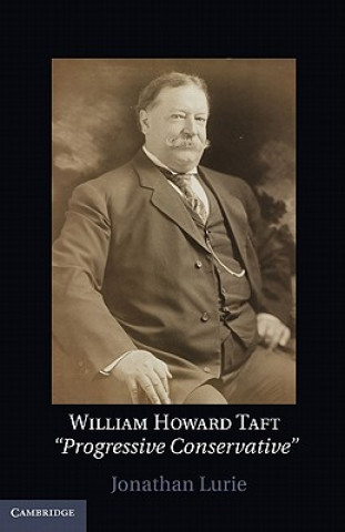 Книга William Howard Taft Jonathan Lurie