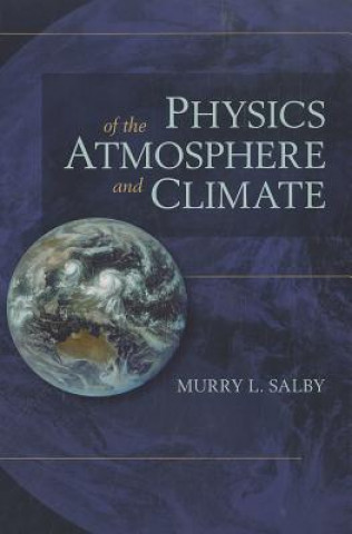 Könyv Physics of the Atmosphere and Climate Murry L Salby