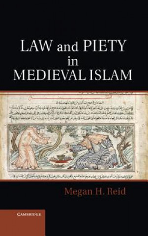 Kniha Law and Piety in Medieval Islam Megan H Reid