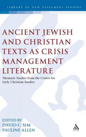 Carte Ancient Jewish and Christian Texts as Crisis Management Literature David C Sim