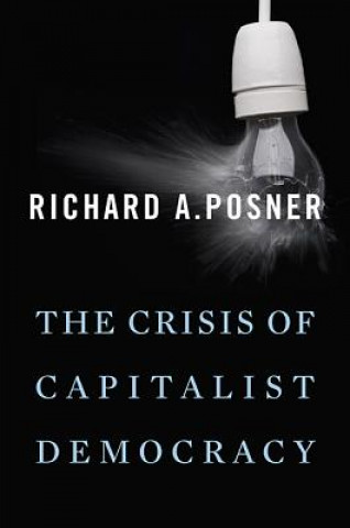 Könyv Crisis of Capitalist Democracy Richard A Posner