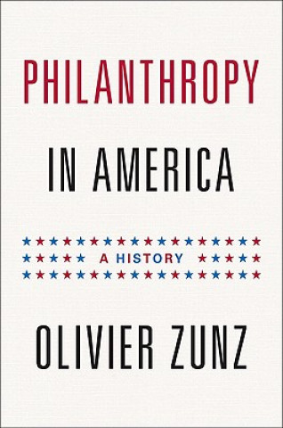 Kniha Philanthropy in America Olivier Zunz