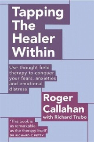 Книга Tapping The Healer Within Roger Callahan
