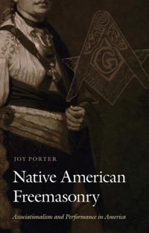 Książka Native American Freemasonry Joy Porter