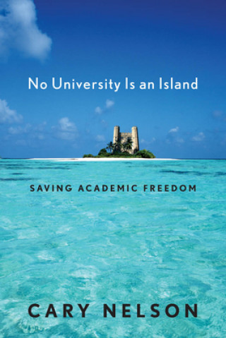 Kniha No University Is an Island Cary Nelson