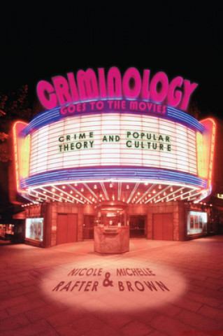 Kniha Criminology Goes to the Movies Nicole Rafter