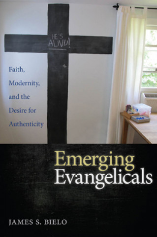 Könyv Emerging Evangelicals James Bielo