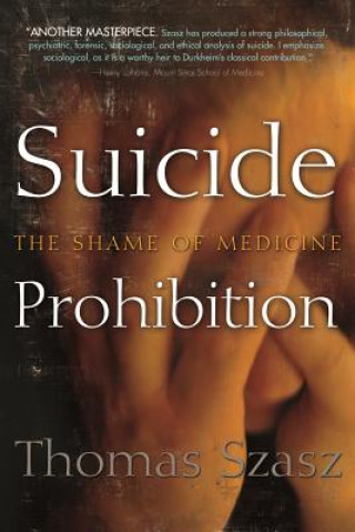 Kniha Suicide Prohibition Thomas Szasz