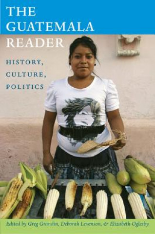 Knjiga Guatemala Reader Greg Grandin