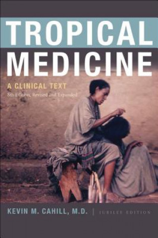 Könyv Tropical Medicine Kevin M Cahill