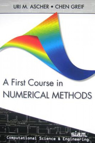 Knjiga First Course in Numerical Methods Uri M Ascher