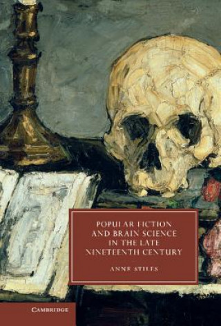 Carte Popular Fiction and Brain Science in the Late Nineteenth Century Anne Stiles